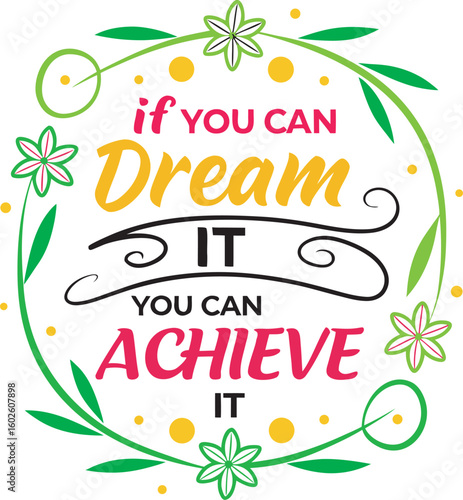 Inspirational quote if you can dream it you can achieve it Art & Illustration