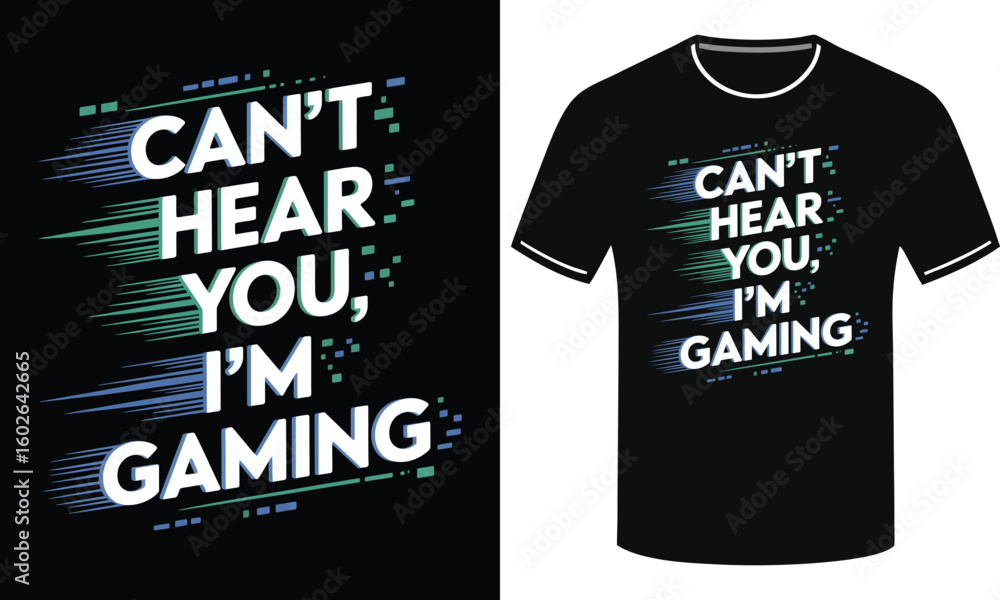 Obraz premium CAN'T HEAR YOU, I'M GAMING Bold Motivational - Typography T-Shirt Design