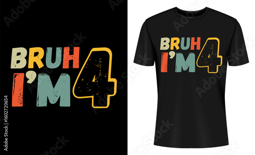 Bruh It's My 4th Birthday I'm 4 Year Old Birthday T-shirt Design