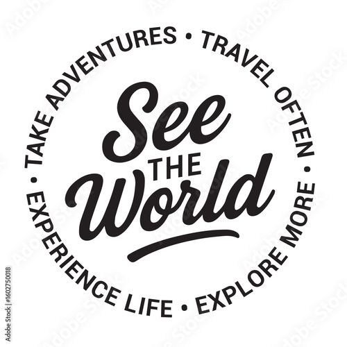See the world, take adventures, travel often, experience life, explore more, inspirational design quote, motivational quotes, typography illustration lettering quotes