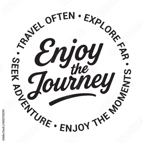 Enjoy the journey, travel often, explore far, seek adventure, enjoy the moments, inspirational design quote, motivational quotes, typography illustration lettering quotes
