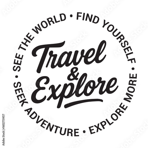 Travel and explore, see the world, find yourself, seek adventure, explore more, inspirational design quote, motivational quotes, typography illustration lettering quotes