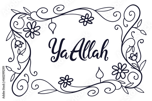 Elegant floral frame with the text ya allah in calligraphy style surrounded by flowers and leaves design