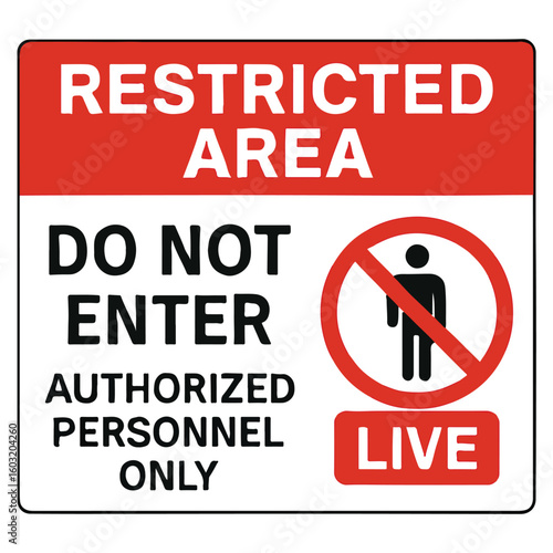 Restricted area do not enter authorized personnel only live wire safety sign