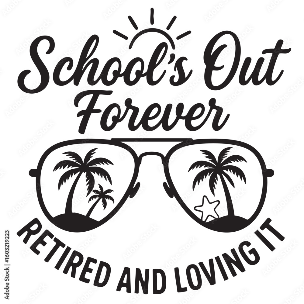 Naklejka premium School s Out Forever A Retirement Celebration with Sunglasses Reflecting a Tropical Beach Paradise Black