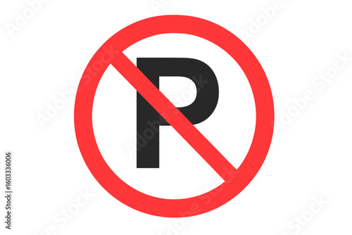 No parking sign vector icon. Traffic road symbol for do not park. Prohibition and restriction warning sign. Car parking forbidden zone illustration. Isolated on white background.