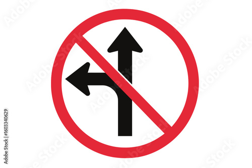 Prohibited left turn and straight ahead traffic sign vector illustration. No left turn, no straight regulatory road symbol. Red circle with slash. Road rules safety warning icon.