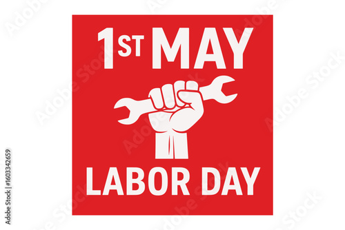 International Workers Day poster design with clenched fist holding wrench, bold white 1st May Labor Day text on red backdrop, union strike banner, social media vector template