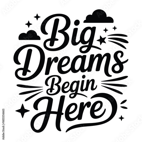 big dreams begin here t shirt design