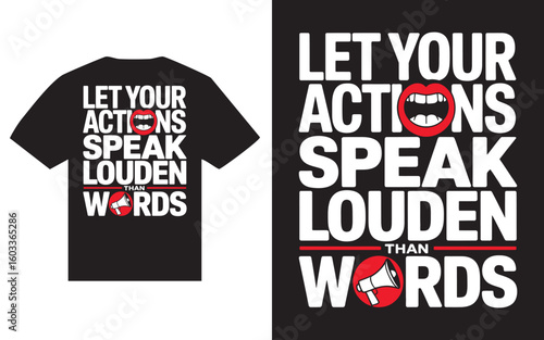 Let your actions speak louder than words motivational t shirt design