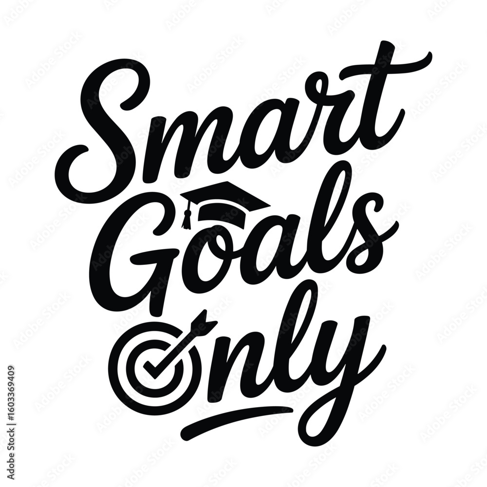 smart goals only t shirt design smart goals only t shirt design