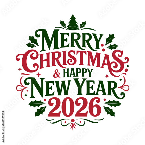 Classic Christmas New year 2026 Greeting designed with flourishes, holly icons, and evergreen tree detail