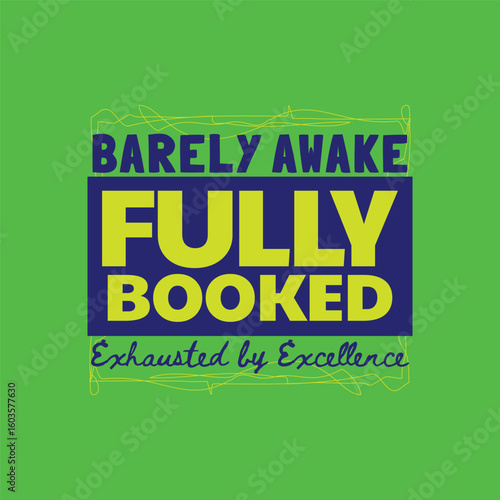 Barely Awake Fully Booked Typography Design