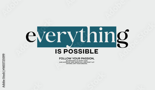 Everything possible, abstract typography motivational quotes modern design slogan. Vector illustration graphics print t shirt, apparel, background, poster, banner, postcard or social media content.