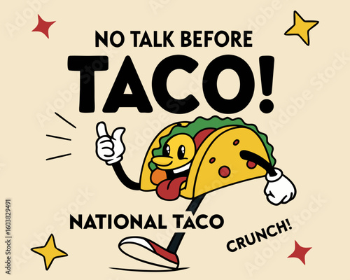 Retro Cartoon National Taco Day Illustration with Funny Taco Character and the Phrase No Talk Before Taco