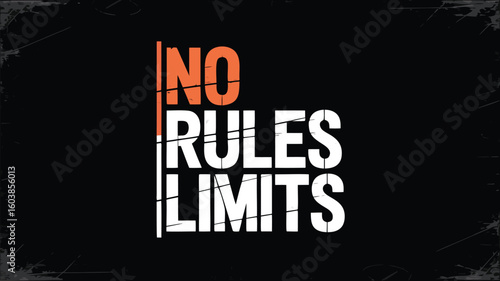 Bold No Rules Limits Text on Black Background with Distressed Border Effect