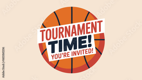 Invitation to Basketball Tournament Tournament Time You're Invited on Orange and Red Ball Design