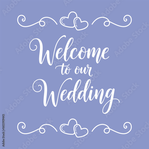 Welcome to our Wedding lettering. Romantic wedding invitation card
