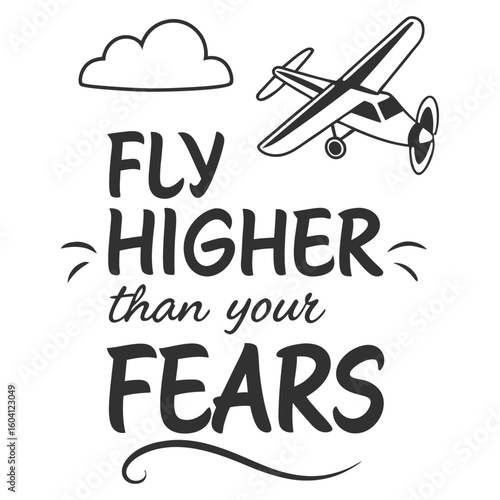 Fly higher than your fears Typography T-Shirt Design