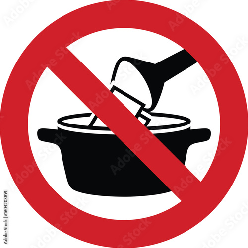 No pouring liquids into hot pot prohibition sign