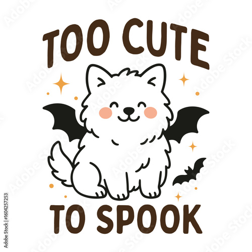 too cute to spook - Funny Dog Halloween T-shirt vector, Spooky Dog Quotes, Halloween Ghost Pets Clipart, Cute Scary Dog Shirt Sublimation, Dog Mom Shirt
