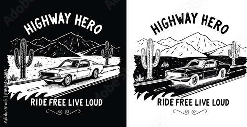 Muscle car on desert road with mountains and cactus for t shirt design – Highway Hero Ride Free Live Loud retro driving artwork