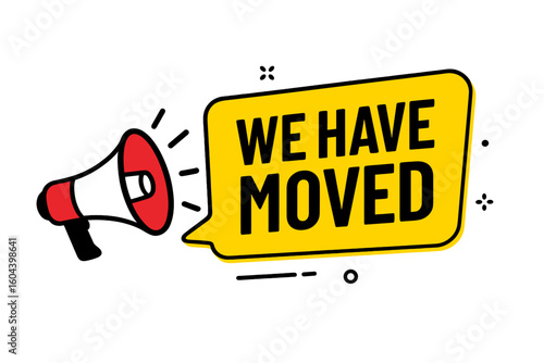We have moved new office address announcement. Megaphone with speech bubble for business marketing. Relocation notice banner. Change of location advertising vector.