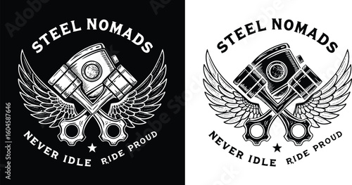 Winged piston emblem in black and white vintage style featuring steel nomads slogan never idle ride proud for biker mechanic freedom artwork