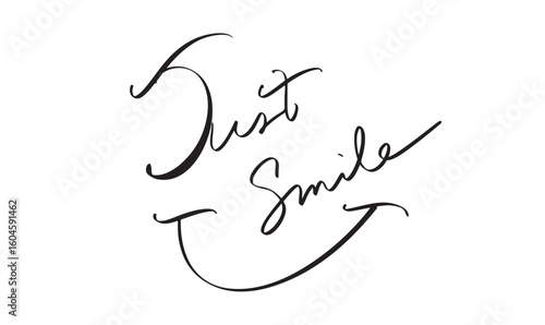 JUST Smile text font calligraphy hand written lettering script black color object icon just smile pretty face happy teeth dentist business just smile togetherness law support help hope just smile word