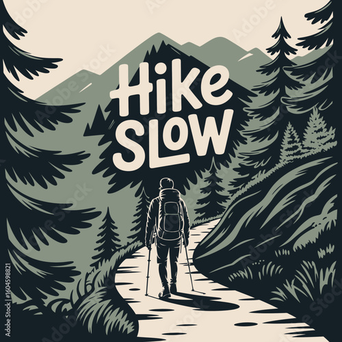 Embrace the journey a hiker s path through majestic forests and mountains with the inspiring mantra hike slow