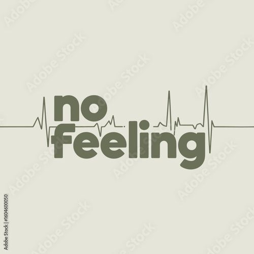 Textual representation of no feeling integrated with a heartbeat ekg line on a neutral background