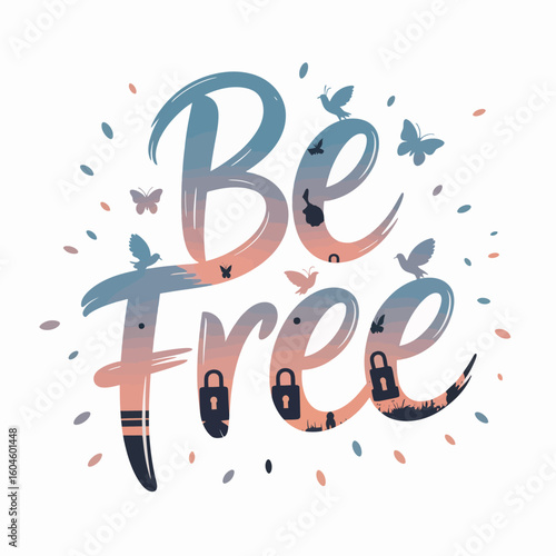 Inspirational be free lettering with watercolor gradient and subtle butterfly and leaf accents symbolizing liberation and open possibilities