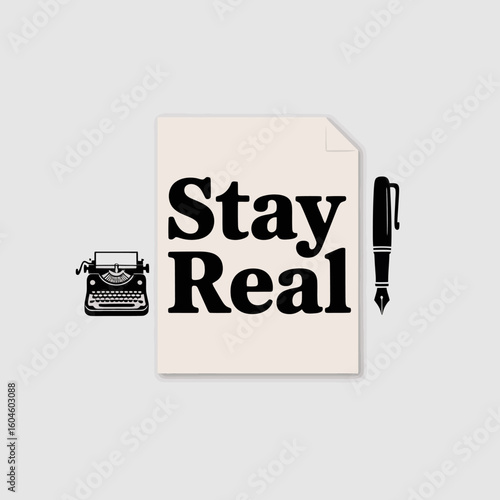 Vintage typewriter and pen accompany a stay real message on a paper evoking authenticity and classic writing