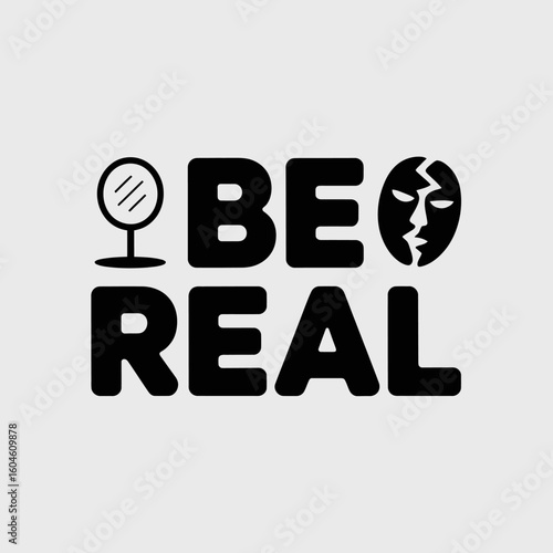 Be real typography with mirror and broken mask symbols representing authenticity and self acceptance