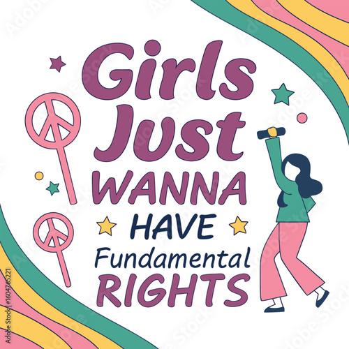 Girls Just Wanna Have Fundamental Rights Empowering Design with Bold Typography and Inspiring Illustration for Gender Equality and Social Justice