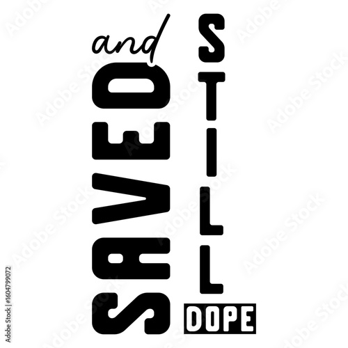 Saved And Still Dope