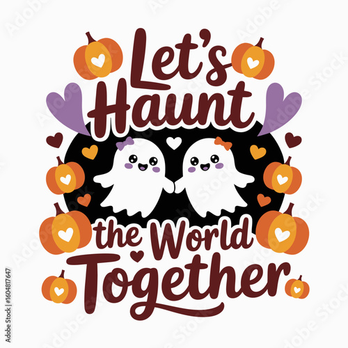 Lets haunt the world together card with ghost couple, bats, pumpkins, Halloween love, printable sticker, poster