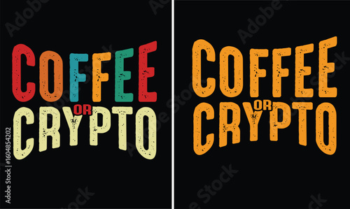Coffee or crypto t shirt design. Hand-Drawn Lettering Phrase, Handwritten Vector Sign, Perfect for Tees and more.