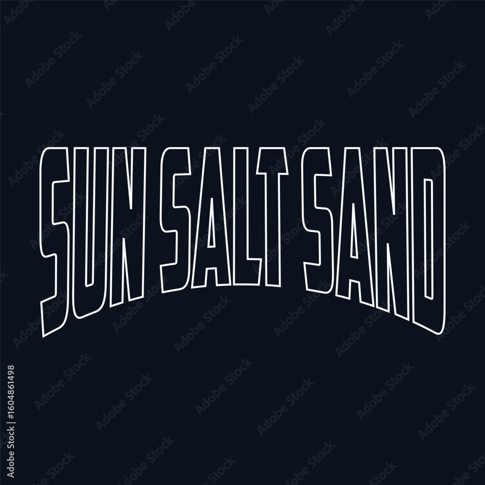 Fototapeta premium Sun salt sand typography, ready for print on paper poster, t-shirt and other uses.