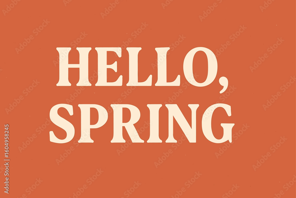 Fototapeta premium Hello spring text on rustic orange background with vintage style font