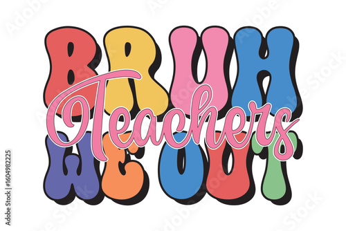 Bruh We out T-shirts Design