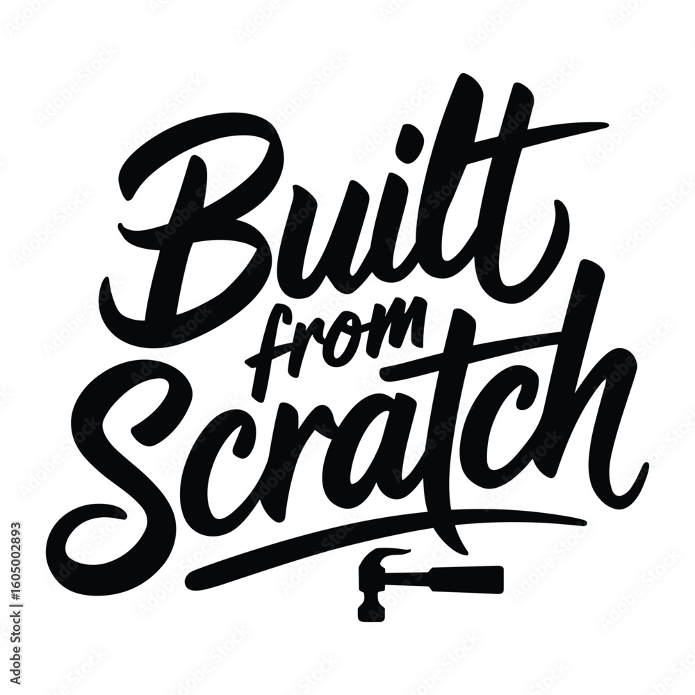 Fototapeta premium Black brush script Built from Scratch with hammer hand drawn