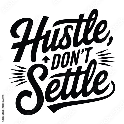 Black text graphic hustle don't settle typography white