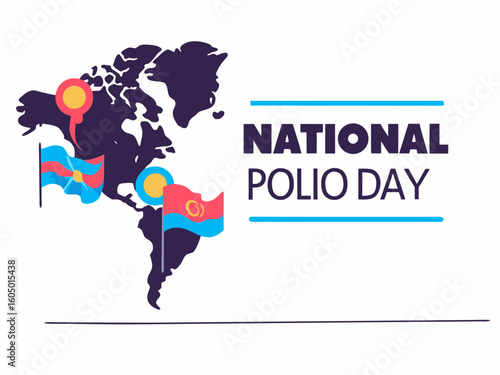 Celebrating National Polio Day A Global Effort to Eradicate Polio with Flags and World Map graphic celebrating