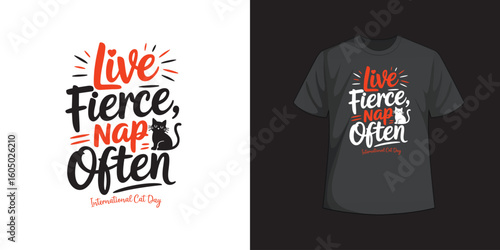 Live Fierce Nap Often: A creatively designed t-shirt features the empowering phrase Live Fierce, Nap Often, a motivational and unique design.