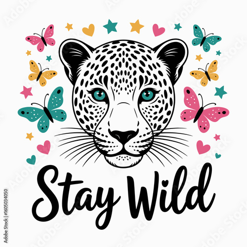 Wild Illustration: Unleash your inner explorer with this whimsical illustration of a leopard's face, surrounded by playful butterflies, stars, and hearts. Featuring the inspiring phrase Stay Wild.