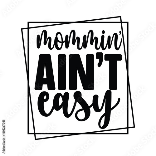mommin' ain't easy