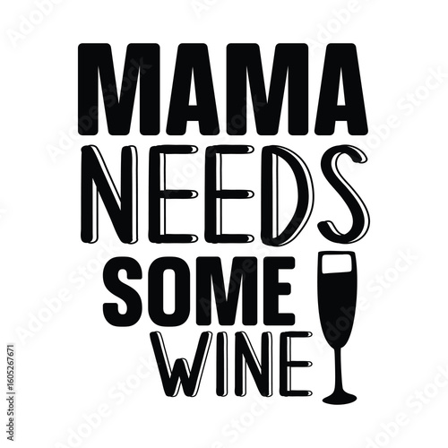 mama needs some wine