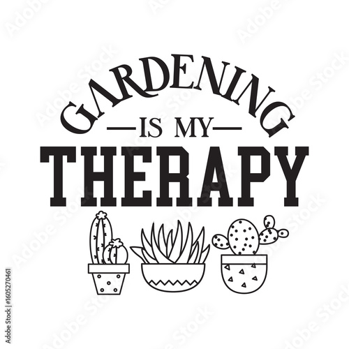 gardening is my therapy