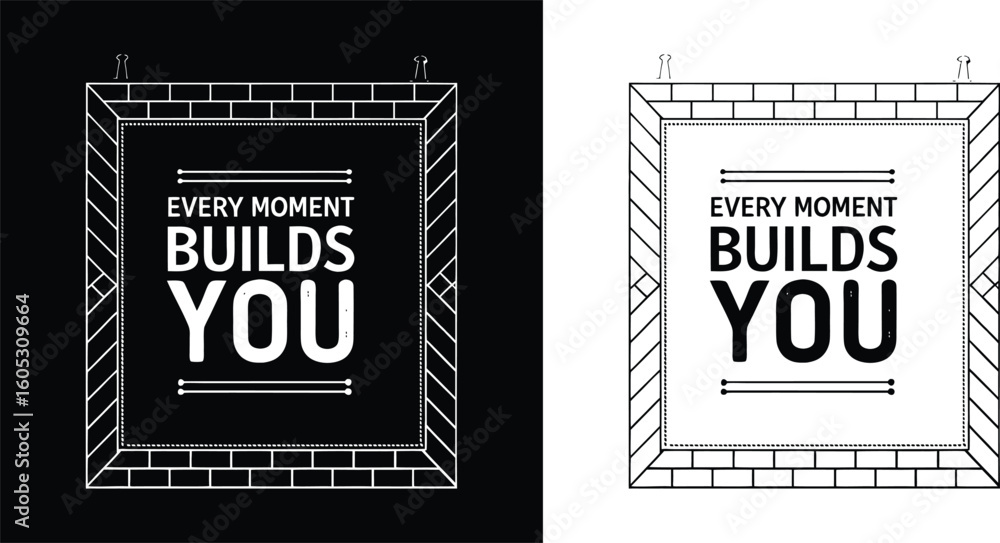 Motivational poster with every moment builds you quote in frame illustration for inspirational t shirt design or wall decor Motivational poster with every moment builds you quote in frame illustration for inspirational t shirt design or wall decor